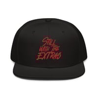 Image 1 of Still With The Extras red font Snapback Hat