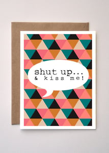 Image of 'Shut Up & Kiss me!' Valentines Day card