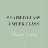 Stained Glass 4 Week Class