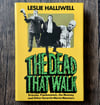 The Dead That Walk, by Leslie Halliwell