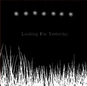 Image of Looking For Yesterday E.P.