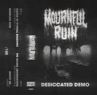 Image 2 of Mournful Ruin - "Desiccated Demo" Cassette 