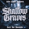 SHALLOWGRAVES - BLACKLETTER
