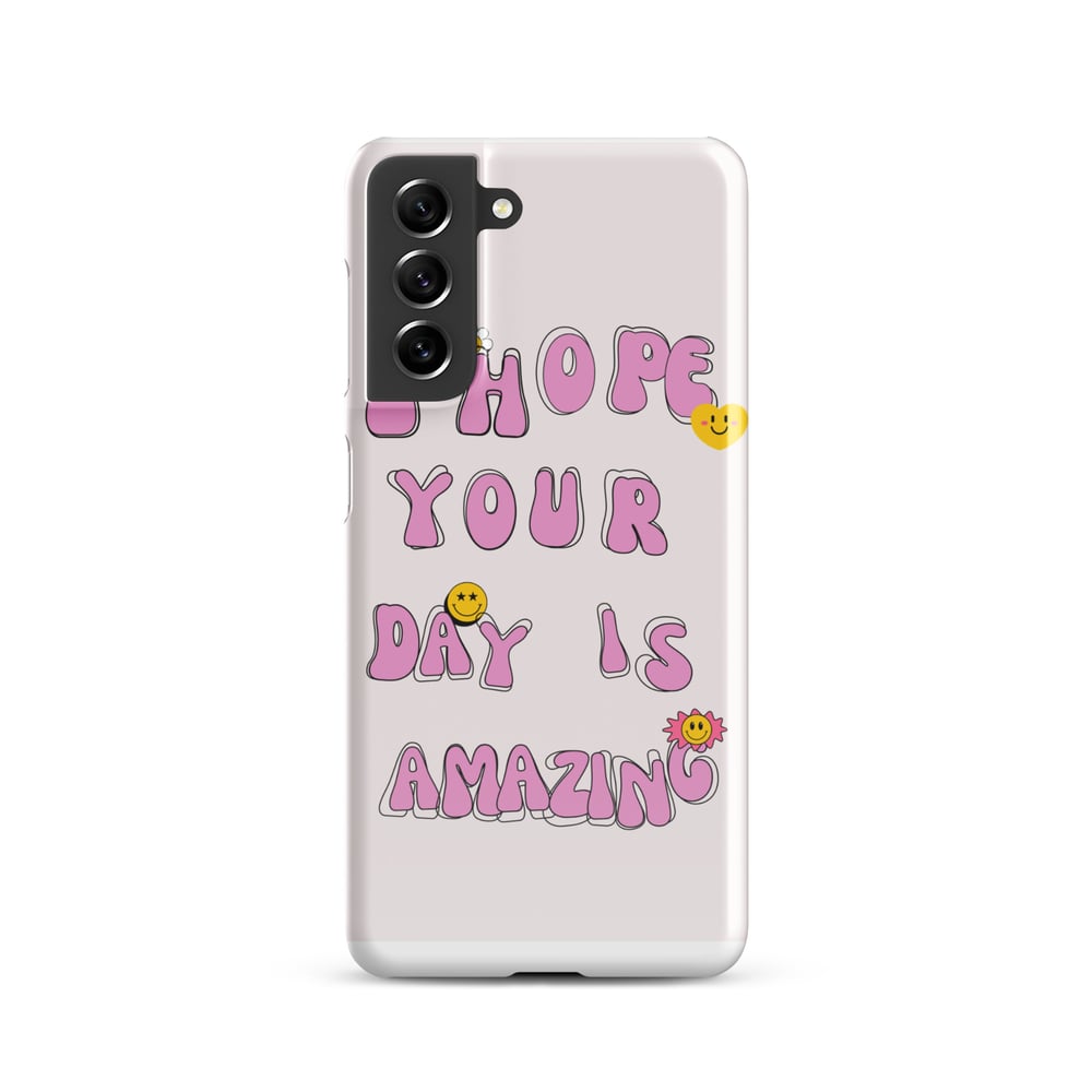 ZEN EXP - “I hope your day is amazing” Snap case for Samsung®