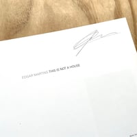 Image 2 of Edgar Martins - This is not a House (Signed)