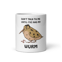Image 1 of Don't Talk To Me Until I've Had My WURM 90's Mug