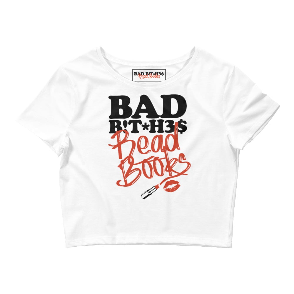 Image of Bad Bitches Read Books™ Crop Top
