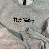 Image 1 of Not Today Crewneck