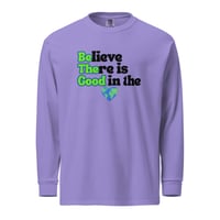 Image 5 of Believe There is Good in the World - Long Sleeve T-Shirt