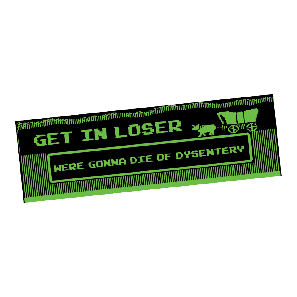 Image of Get in Loser Bumper Sticker or Magnet