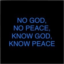 Image of NO GOD , NO PEACE, KNOW GOD, KNOW PEACE