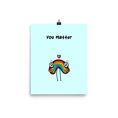Image of You Matter Rainbow Poster