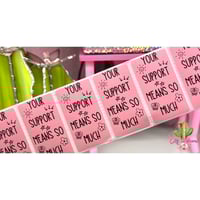 Image 1 of Your Support Means So Much Stickers