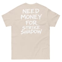 Image 1 of Need Money For Strike Shadow T-Shirt