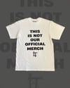 ‘This is not our official merch’ Tee / Was €35.00, Now €28.00