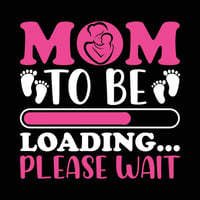 Image 1 of MOM TO BE LOADING...... PLEASE WAIT T-SHIRT 