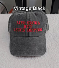 Image 8 of Life sucks but I suck better cap