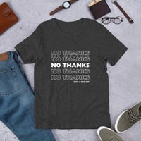Image 8 of No Thanks Unisex T-shirt