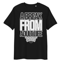 Image 1 of "A Break From Adult Life" T Shirt