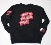 “THANK YOU FOR BEING PATIENT”  BLK & RD Crewneck