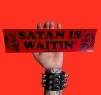 Satan Is Waitin’ Bumper Sticker