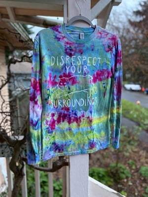 Image of SMALL Disrespect Your Surroundings Long Sleeve Tie Dye Shirt 