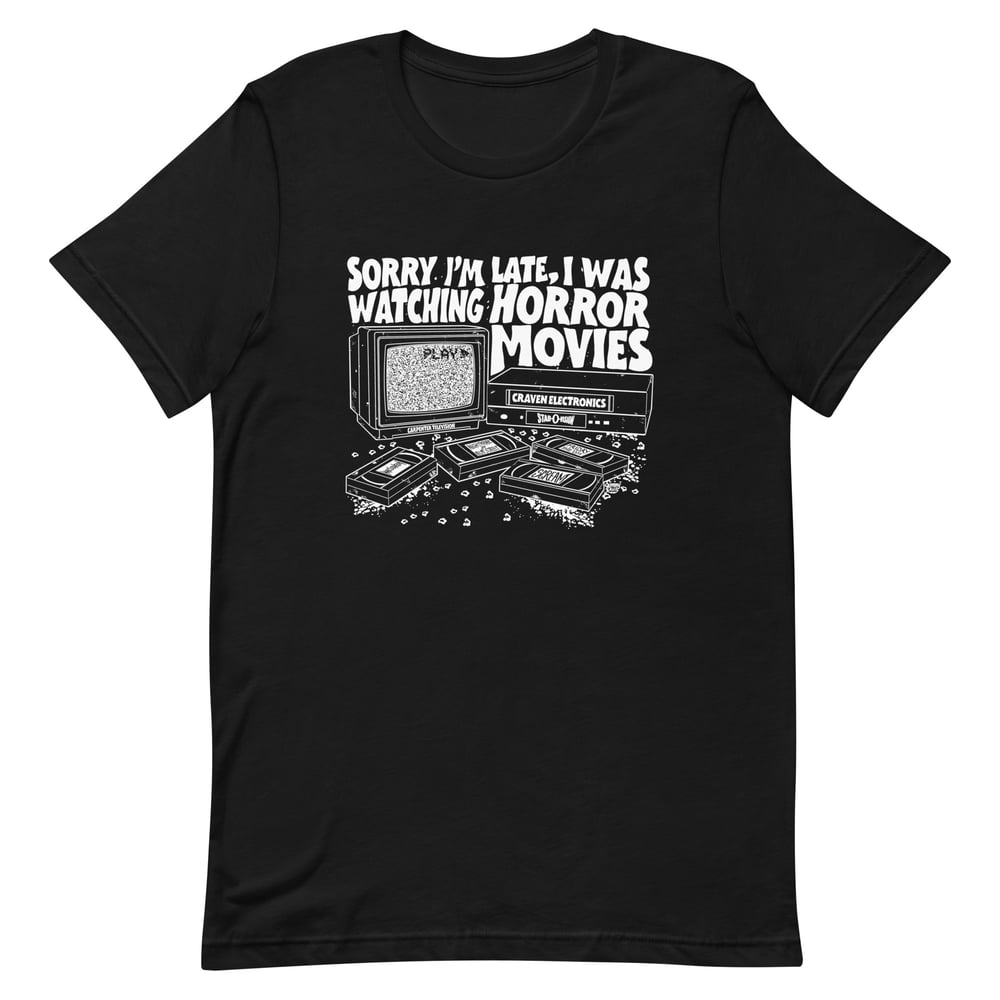 Sorry I'm Late "T-Shirt"