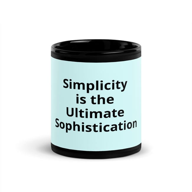 "Simplicity is the Ultimate Sophistication" Inspirational Coffee Mug