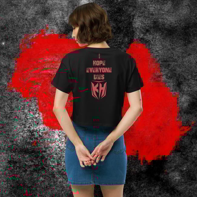 I HOPE EVERYONE DIES Crop Top