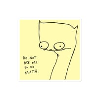 Image 3 of Bubble-free stickers DO NOT ASK ME TO DO MATH 