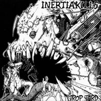 Inertiakills - "Trop Tard" 7" (Canadian Import)