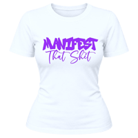 Manifest That Shit T-shirt