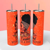 CREATED WITH A PURPOSE TUMBLER 