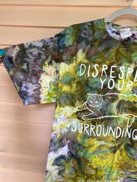 Image 2 of MEDIUM Disrespect Your Surroundings Tie Dye Shirt I10