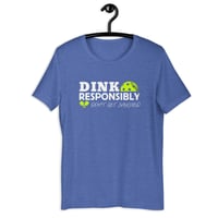 Image 2 of Pickleball Dink Responsibly T-Shirt