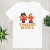 TWISTED SISTAS  t-shirt