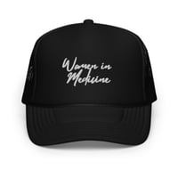 Image 3 of WOMEN IN MEDICINE ON FOAM TRUCKER HAT 