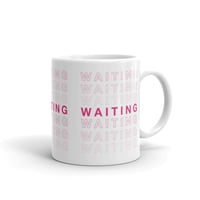 'waiting' mug