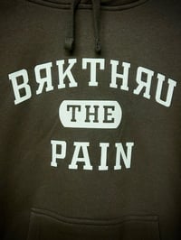 Image 2 of “BRKTHRU the PAIN” Hoodie