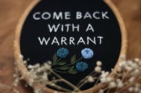 Image 1 of Come back with a warrant 