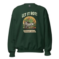 Image 2 of Let It Rot - Unisex Sweatshirt