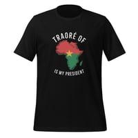 Image 1 of Traore of Africa is my President Ibrahim Traoré Unisex t-shirt