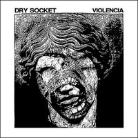 Violencia / Dry Socket “split” 7”