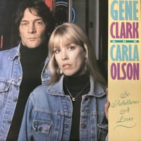 Image 1 of Gene Clark And Carla Olsen - So Rebellious A Lover