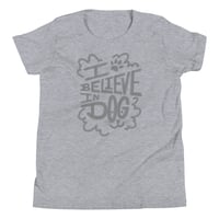 Image 2 of I Believe In Dog Youth Shirt