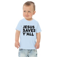 Image 5 of Jesus Saves Y'all Classic - TODDLER tee -available in 4 colors - FREE SHIPPING!!