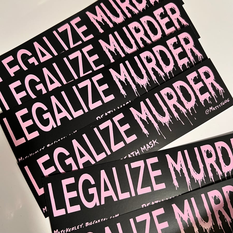 Image of Legalize Murder stickers 