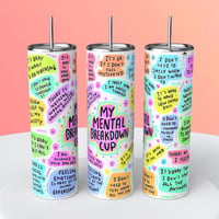 MY MENTAL HEALTH TUMBLER 
