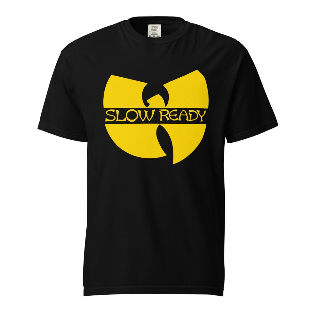 Slow Ready - Wu Comfort colors t-shirt