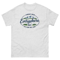 Image 5 of I Haven’t Been Everywhere Yet Travel T-Shirt